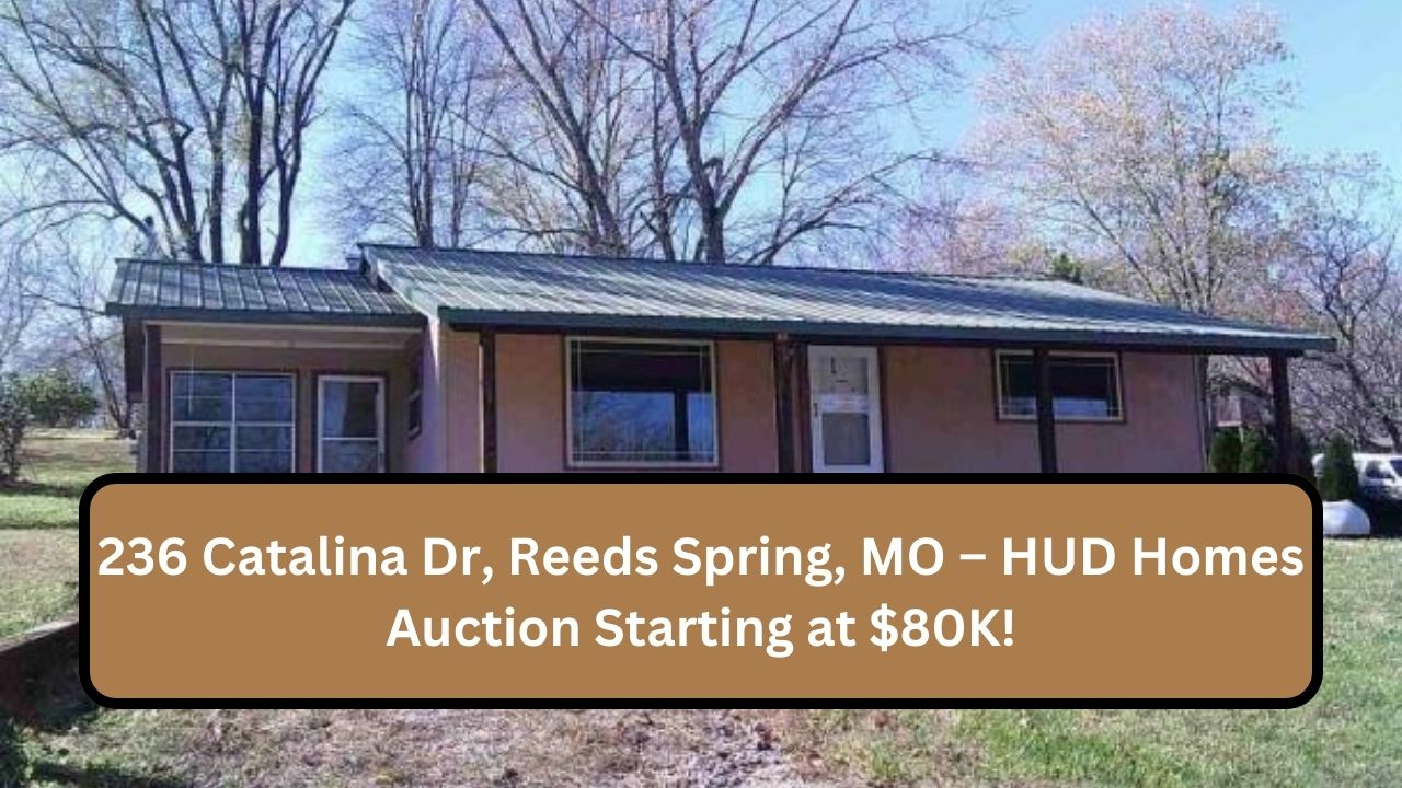 236 Catalina Dr, Reeds Spring, MO – HUD Homes Auction Starting at $80K!