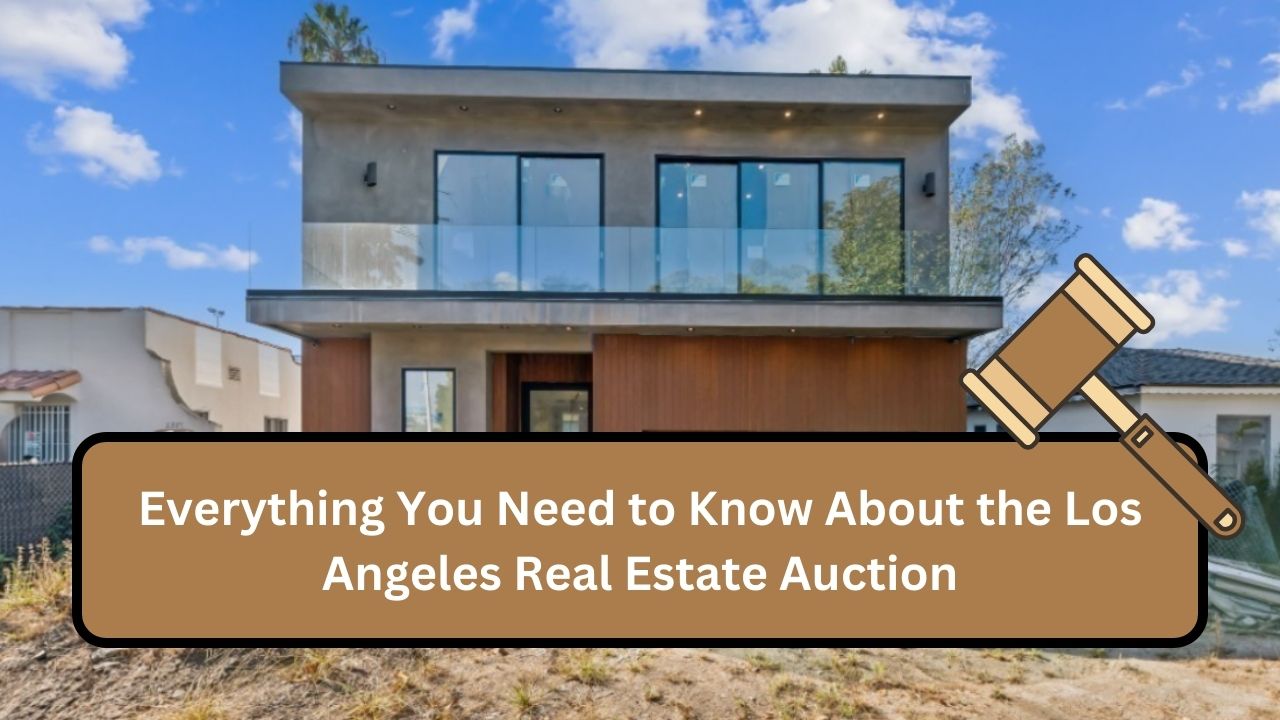 Everything You Need to Know About the Los Angeles Real Estate Auction