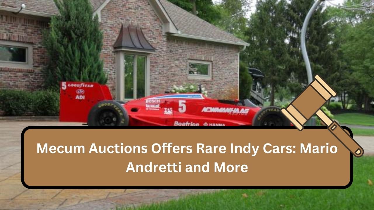 Mecum Auctions Offers Rare Indy Cars: Mario Andretti and More