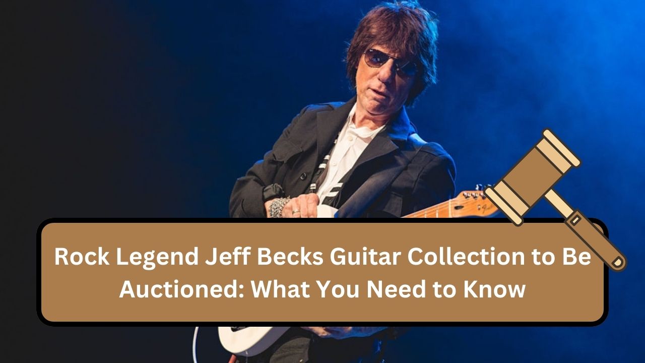 Rock Legend Jeff Becks Guitar Collection to Be Auctioned: What You Need to Know