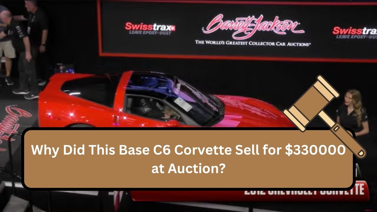 Why Did This Base C6 Corvette Sell for $330000 at Auction