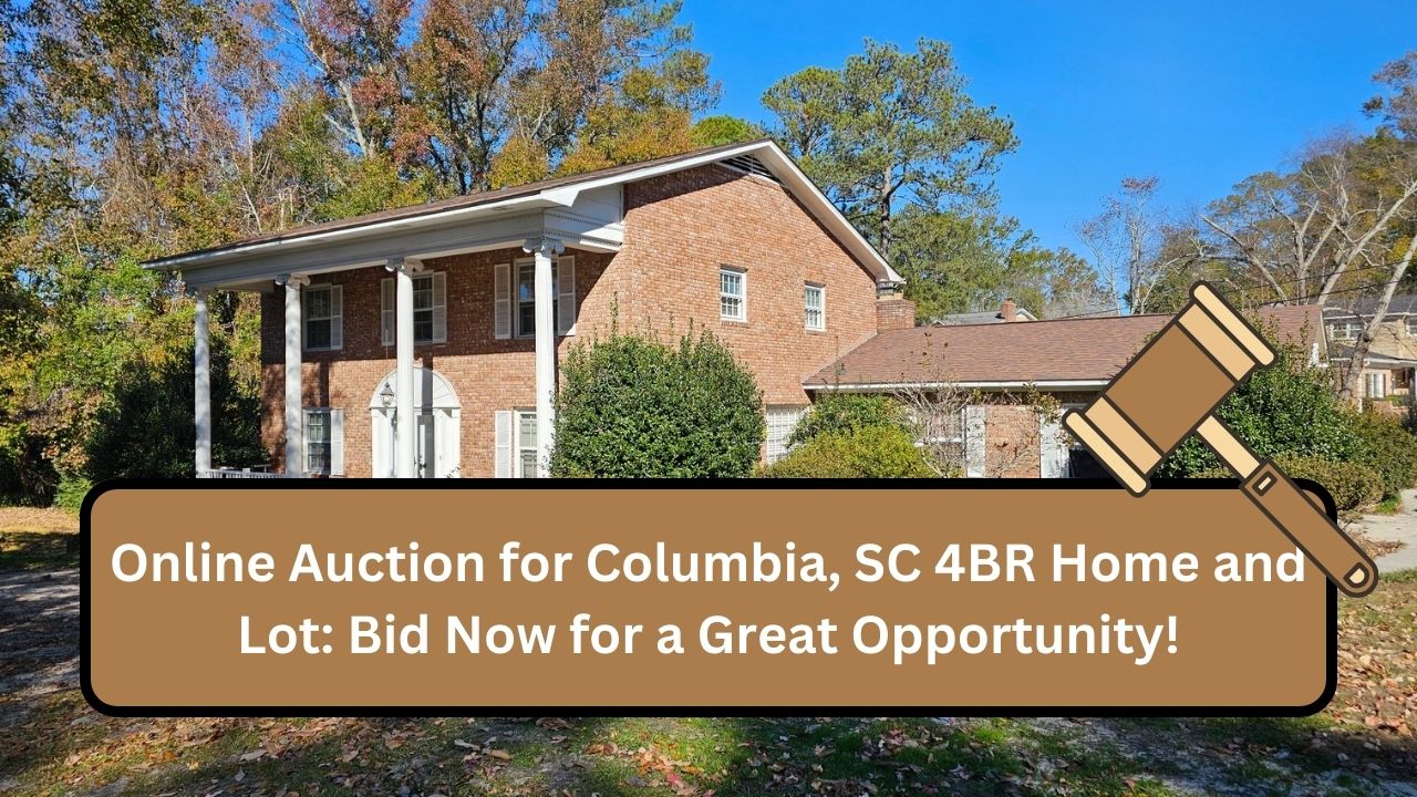 Online Auction for Columbia, SC 4BR Home and Lot: Bid Now for a Great Opportunity!